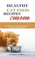 Algopix Similar Product 7 - HEALTHY CAT FOOD RECIPES COOKBOOK  20