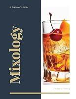 Algopix Similar Product 17 - Mixology A Beginners Guide To Making