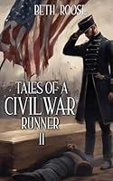 Algopix Similar Product 2 - Tales Of A Civil War Runner II