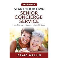 Algopix Similar Product 11 - Start Your Own Senior Concierge