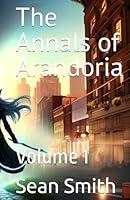 Algopix Similar Product 9 - The Annals of Arandoria: Volume 1