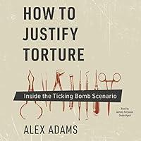 Algopix Similar Product 10 - How to Justify Torture Inside the