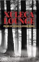 Algopix Similar Product 7 - XULECA LOUNGE Poems by Kevin Clifford