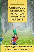 Algopix Similar Product 16 - Childhood Asthma A Practical Guide for