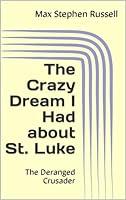 Algopix Similar Product 6 - The Crazy Dream I Had about St Luke