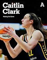 Algopix Similar Product 7 - Caitlin Clark: Raising the Game