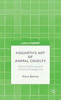 Algopix Similar Product 5 - Hogarths Art of Animal Cruelty