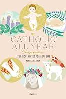 Algopix Similar Product 13 - The Catholic All Year Compendium