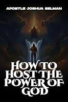 Algopix Similar Product 2 - How to Host the Power of God Intimacy