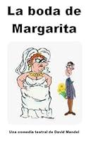 Algopix Similar Product 13 - La Boda de Margarita Una comedia por