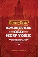 Algopix Similar Product 8 - The Bowery Boys Adventures in Old New