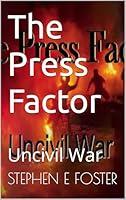 Algopix Similar Product 18 - The Press Factor: Uncivil War