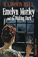 Algopix Similar Product 18 - Emelyn Morley and the Waking Dark