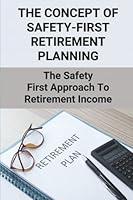 Algopix Similar Product 11 - The Concept Of SafetyFirst Retirement