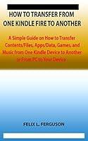 Algopix Similar Product 19 - HOW TO TRANSFER FROM ONE KINDLE FIRE TO