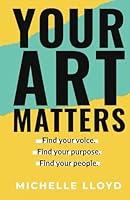 Algopix Similar Product 12 - Your Art Matters Find Your Voice Find