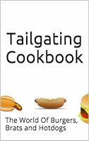 Algopix Similar Product 19 - Tailgating Cookbook The World Of