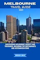 Algopix Similar Product 13 - MELBOURNE TRAVEL GUIDE 2024