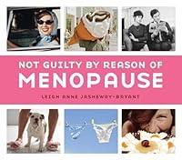 Algopix Similar Product 14 - Not Guilty by Reason of Menopause