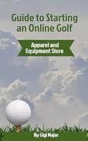 Algopix Similar Product 9 - Guide to Starting an Online Golf