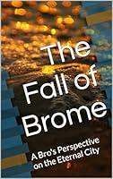 Algopix Similar Product 13 - The Fall of Brome A Bros Perspective