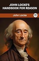 Algopix Similar Product 7 - John Lockes Handbook for Reason