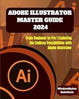 Algopix Similar Product 13 - ADOBE ILLUSTRATOR MASTER GUIDE 2024