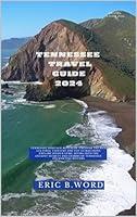 Algopix Similar Product 1 - TENNESSEE TRAVEL GUIDE 2024 Tennessee