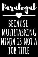 Algopix Similar Product 1 - Paralegal  Because Multitasking Ninja