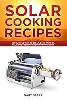 Algopix Similar Product 15 - Solar Cooking Recipes 36 Delicious