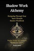 Algopix Similar Product 3 - Shadow Work Alchemy Navigating Through