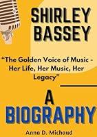 Algopix Similar Product 6 - SHIRLEY BASSEY BIOGRAPHY The Golden