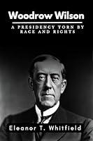 Algopix Similar Product 5 - Woodrow Wilson A Presidency Torn by