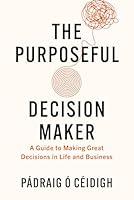 Algopix Similar Product 8 - The Purposeful Decision Maker A Guide