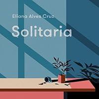 Algopix Similar Product 13 - Solitaria: A Novel