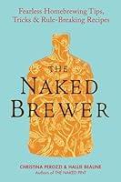 Algopix Similar Product 17 - The Naked Brewer Fearless Homebrewing