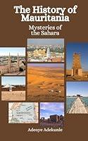 Algopix Similar Product 15 - The History of Mauritania Mysteries of