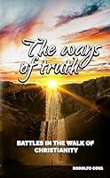 Algopix Similar Product 6 - THE WAYS OF TRUTH BATTLES IN THE WALK