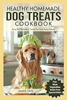 Algopix Similar Product 15 - Healthy Homemade Dog Treats Cookbook