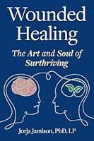 Algopix Similar Product 9 - Wounded Healing The Art and Soul of