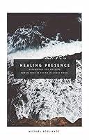 Algopix Similar Product 14 - Healing Presence Experience the