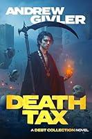 Algopix Similar Product 2 - Death Tax (The Debt Collection Book 4)