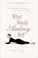Algopix Similar Product 10 - What Would Audrey Do Timeless Lessons