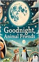 Algopix Similar Product 16 - Goodnight, Animal Friends