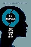 Algopix Similar Product 18 - On Repeat: How Music Plays the Mind