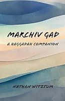 Algopix Similar Product 19 - Marchiv Gad: A Haggadah Companion