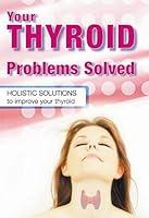 Algopix Similar Product 17 - Your Thyroid Problems Solved Holistic