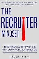 Algopix Similar Product 20 - The Recruiter Mindset The Ultimate