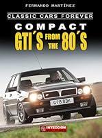 Algopix Similar Product 16 - CLASSIC CARS FOREVER COMPACT GTIS