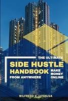 Algopix Similar Product 18 - The Ultimate Side Hustle Handbook Make